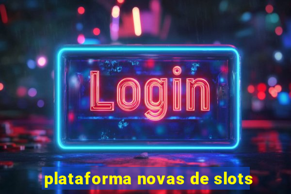 plataforma novas de slots